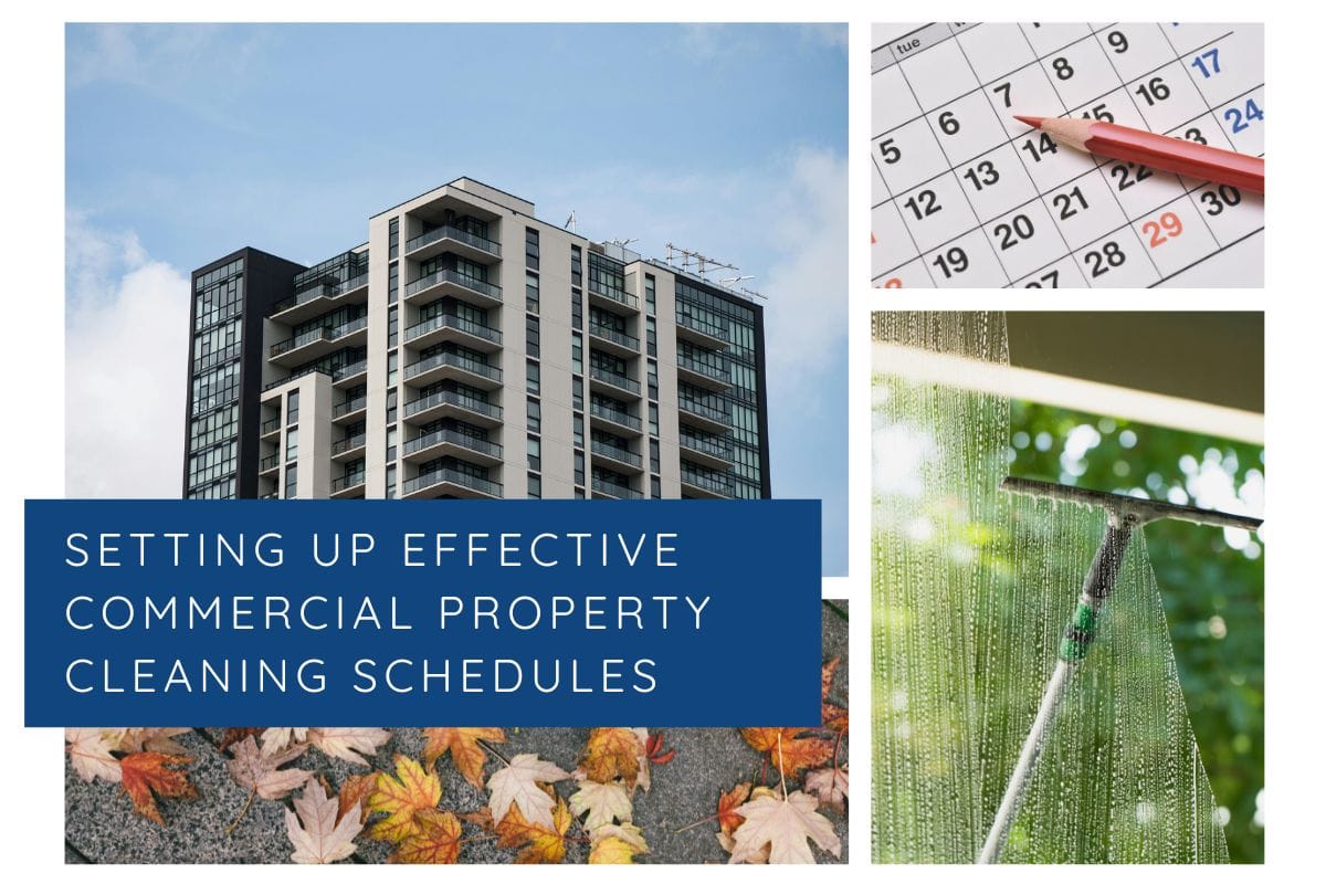 Effective Cleaning Schedules for Your Property